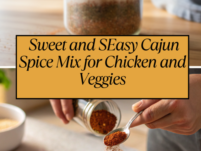 Easy Cajun Spice Mix for Chicken and Veggies