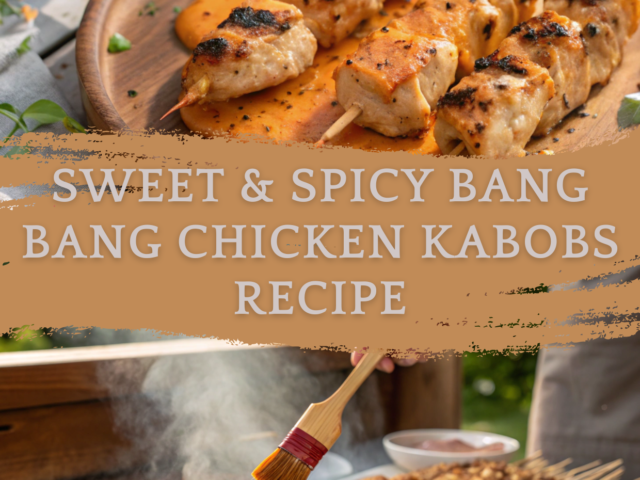 Sweet & Spicy Bang Bang Chicken Kabobs Recipe