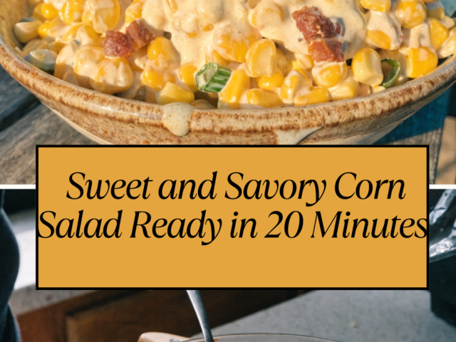 Sweet and Savory Corn Salad Ready in 20 Minutes