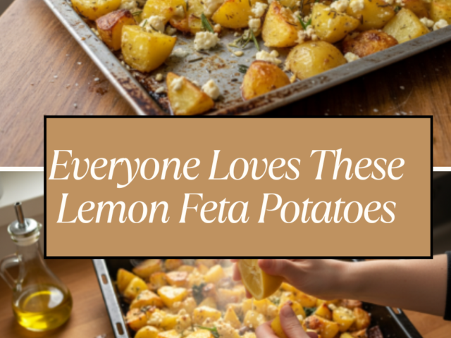 Everyone Loves These Lemon Feta Potatoes