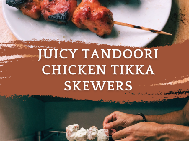 Juicy Tandoori Chicken Tikka Skewers