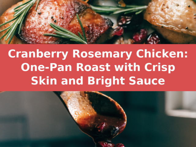 Cranberry Rosemary One-Pan Chicken