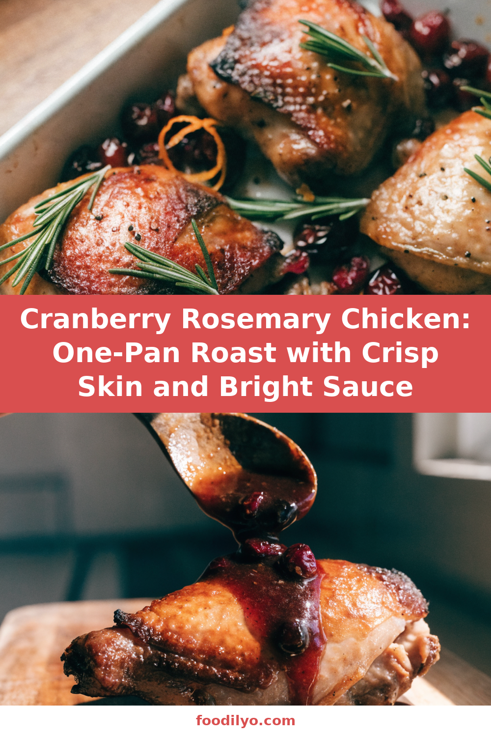 Cranberry Rosemary Chicken: One-Pan Roast with Crisp Skin and Bright Sauce Pinterest recipe pin
