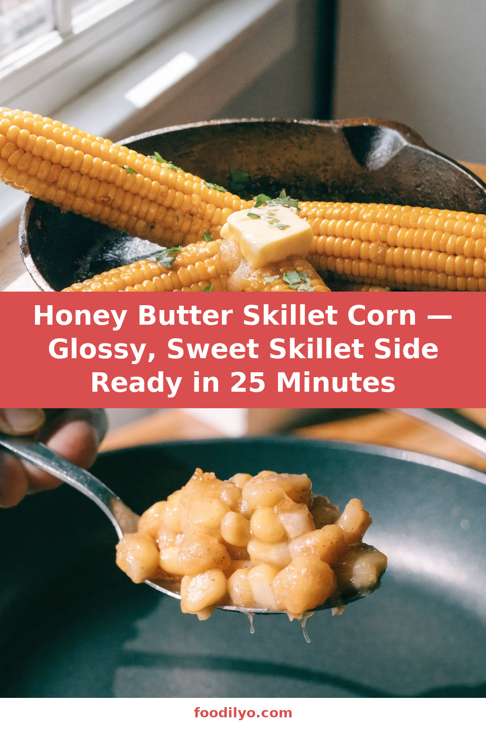 Honey Butter Skillet Corn — Glossy, Sweet Skillet Side Ready in 25 Minutes Pinterest recipe pin