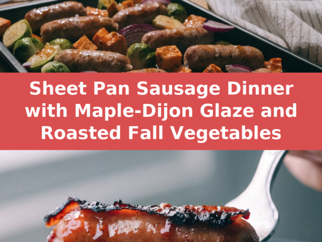 Sheet-Pan Turkey Sausage with Fall Vegetables and Maple-Dijon Glaze