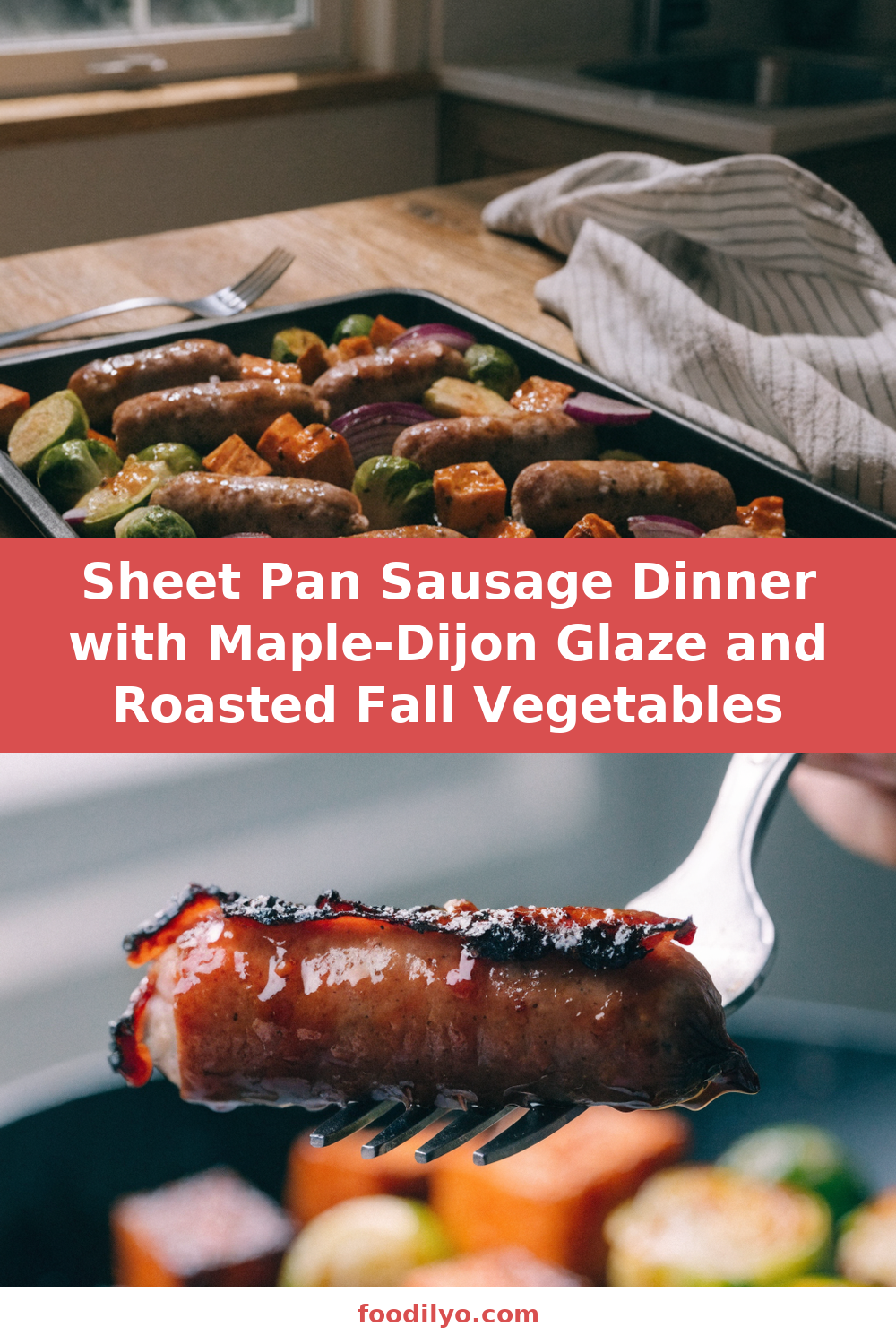 Sheet Pan Sausage Dinner with Maple-Dijon Glaze and Roasted Fall Vegetables Pinterest recipe pin