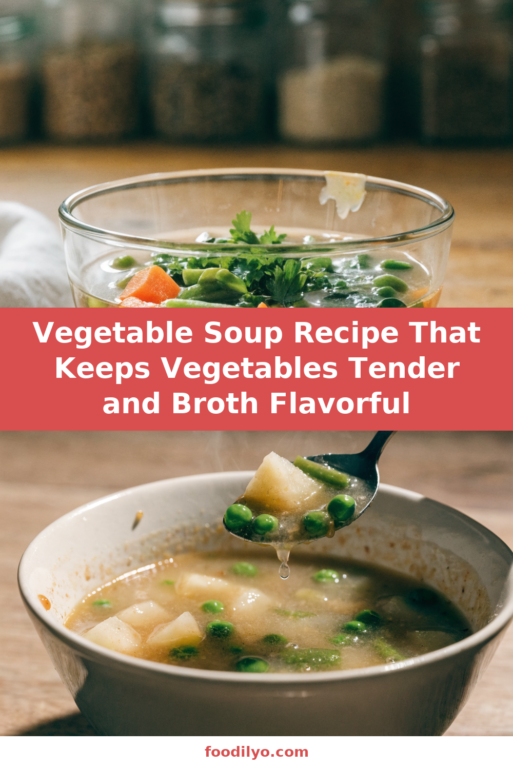 Vegetable Soup Recipe That Keeps Vegetables Tender and Broth Flavorful Pinterest recipe pin